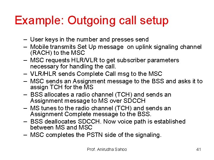 Example: Outgoing call setup – User keys in the number and presses send –
