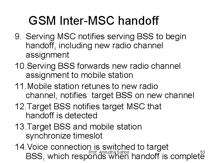 GSM Inter-MSC handoff 9. Serving MSC notifies serving BSS to begin handoff, including new