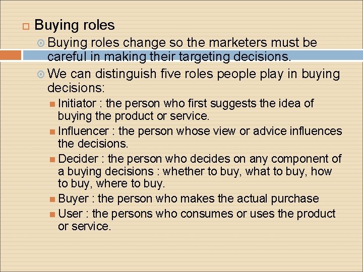  Buying roles change so the marketers must be careful in making their targeting