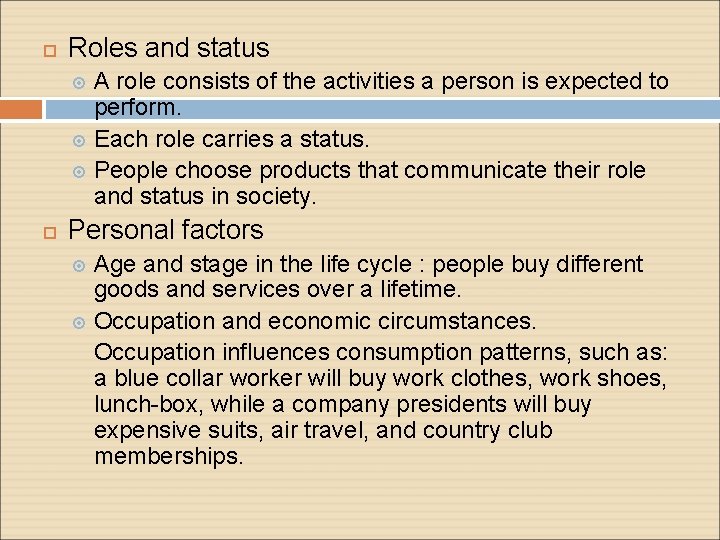  Roles and status A role consists of the activities a person is expected