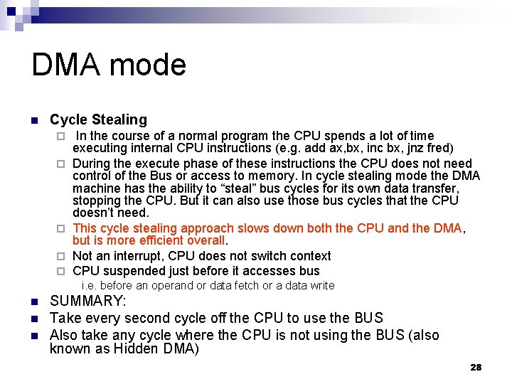 DMA mode n Cycle Stealing ¨ ¨ ¨ In the course of a normal