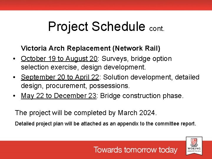 Project Schedule cont. Victoria Arch Replacement (Network Rail) • October 19 to August 20:
