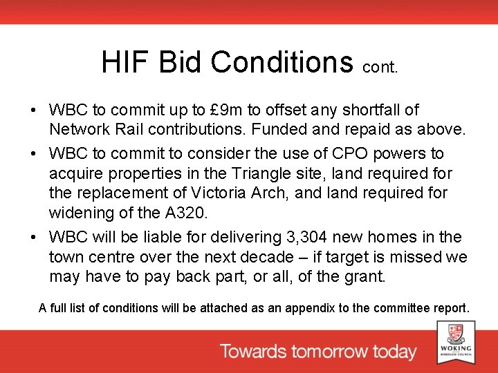 HIF Bid Conditions cont. • WBC to commit up to £ 9 m to