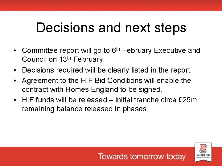 Decisions and next steps • Committee report will go to 6 th February Executive