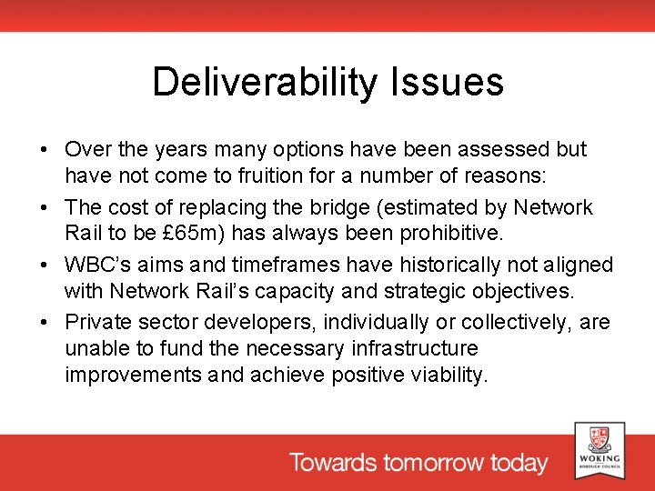 Deliverability Issues • Over the years many options have been assessed but have not