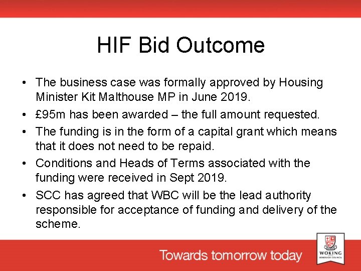 HIF Bid Outcome • The business case was formally approved by Housing Minister Kit