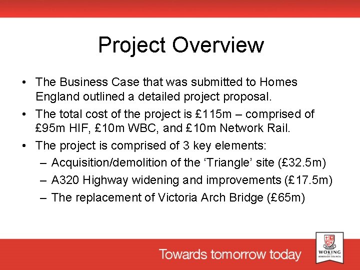 Project Overview • The Business Case that was submitted to Homes England outlined a