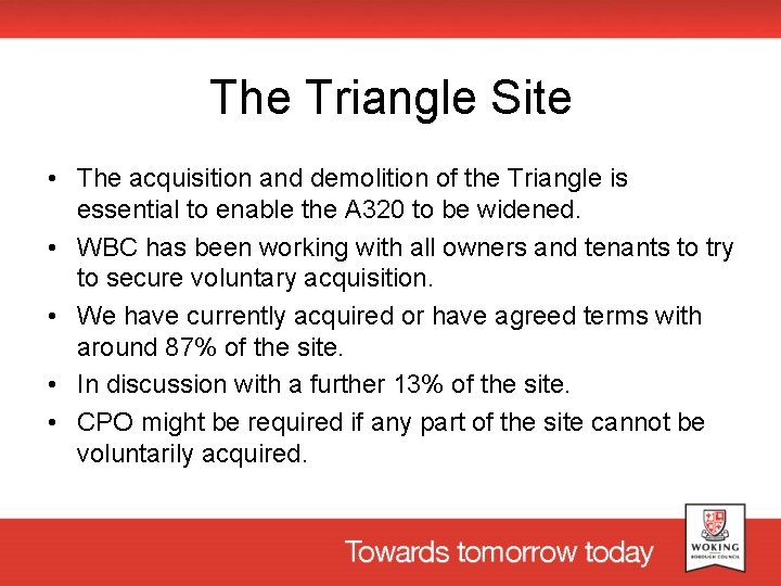 The Triangle Site • The acquisition and demolition of the Triangle is essential to