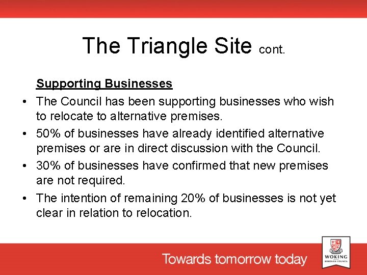 The Triangle Site cont. • • Supporting Businesses The Council has been supporting businesses