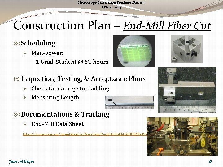 Microscope Fabrication Readiness Review Feb 07, 2013 Construction Plan – End-Mill Fiber Cut Scheduling