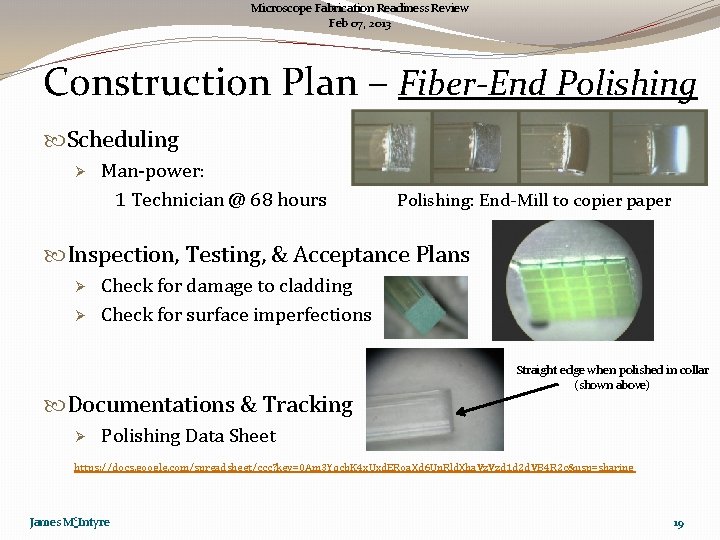 Microscope Fabrication Readiness Review Feb 07, 2013 Construction Plan – Fiber-End Polishing Scheduling Ø