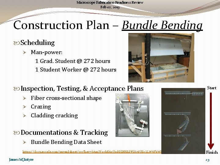 Microscope Fabrication Readiness Review Feb 07, 2013 Construction Plan – Bundle Bending Scheduling Ø