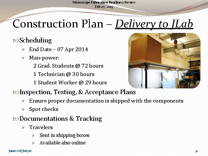 Microscope Fabrication Readiness Review Feb 07, 2013 Construction Plan – Delivery to JLab Scheduling