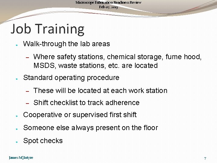 Microscope Fabrication Readiness Review Feb 07, 2013 Job Training ● Walk-through the lab areas