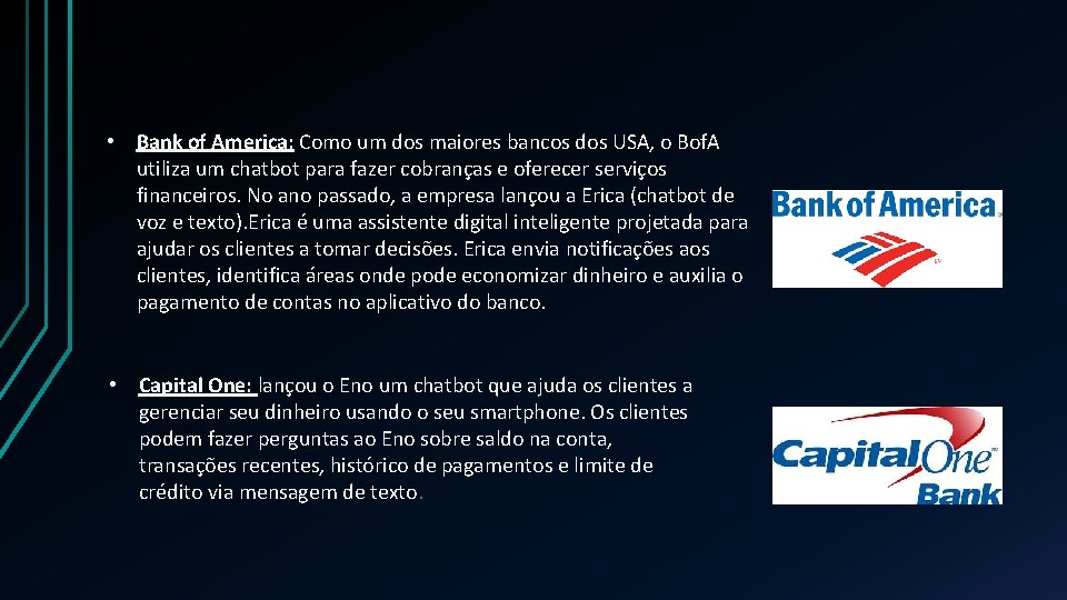  • Bank of America: Como um dos maiores bancos dos USA, o Bof.