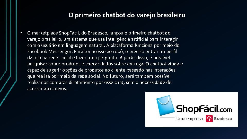 O primeiro chatbot do varejo brasileiro • O marketplace Shop. Fácil, do Bradesco, lançou