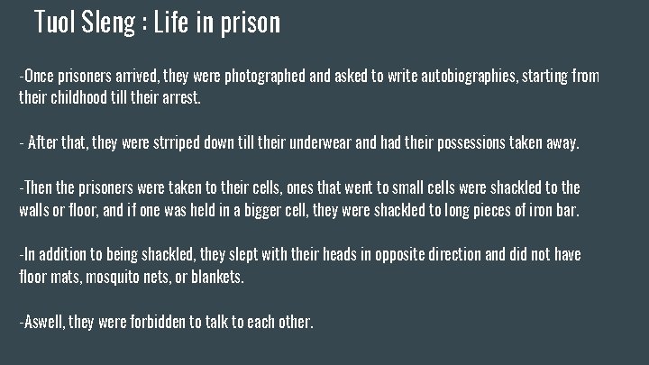 Tuol Sleng : Life in prison -Once prisoners arrived, they were photographed and asked