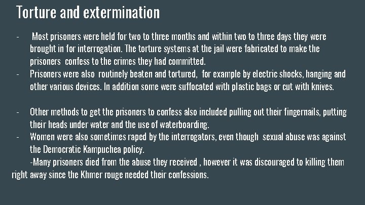 Torture and extermination - Most prisoners were held for two to three months and