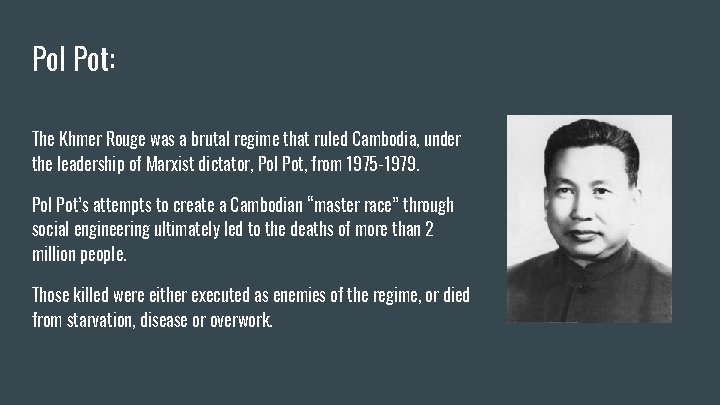 Pol Pot: The Khmer Rouge was a brutal regime that ruled Cambodia, under the
