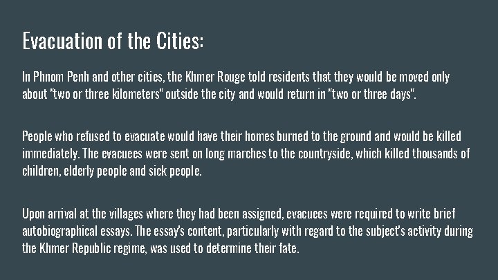 Evacuation of the Cities: In Phnom Penh and other cities, the Khmer Rouge told