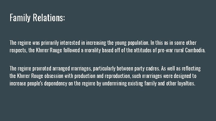 Family Relations: The regime was primarily interested in increasing the young population. In this