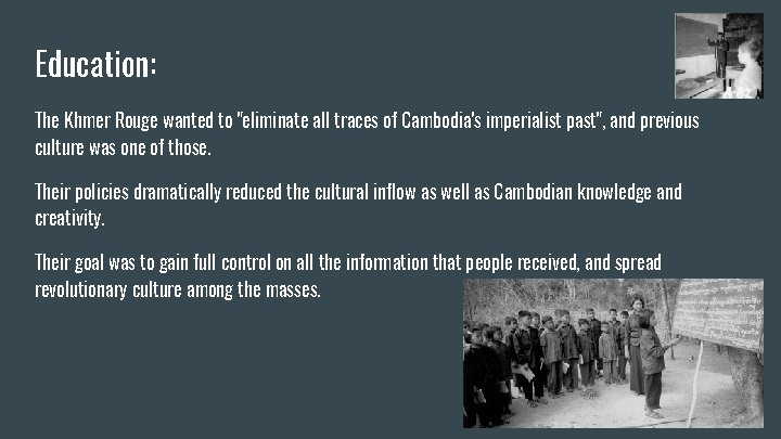 Education: The Khmer Rouge wanted to "eliminate all traces of Cambodia's imperialist past", and