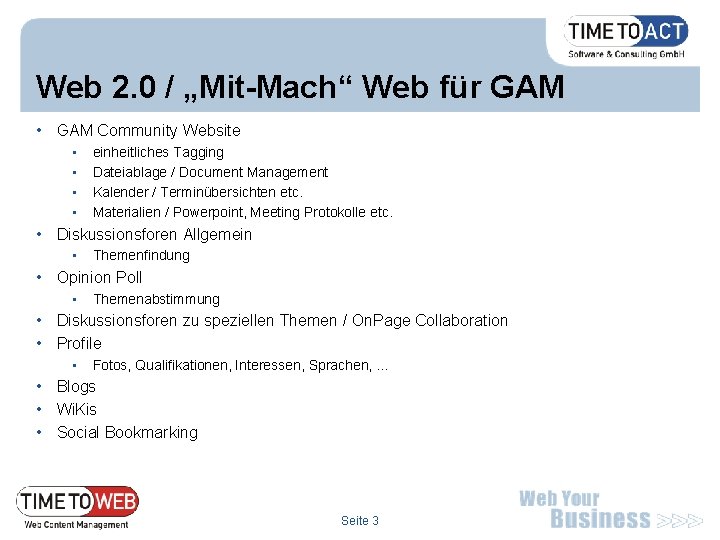 Web 2. 0 / „Mit-Mach“ Web für GAM • GAM Community Website • •