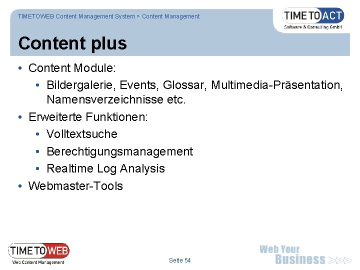 TIMETOWEB Content Management System > Content Management Content plus • Content Module: • Bildergalerie,