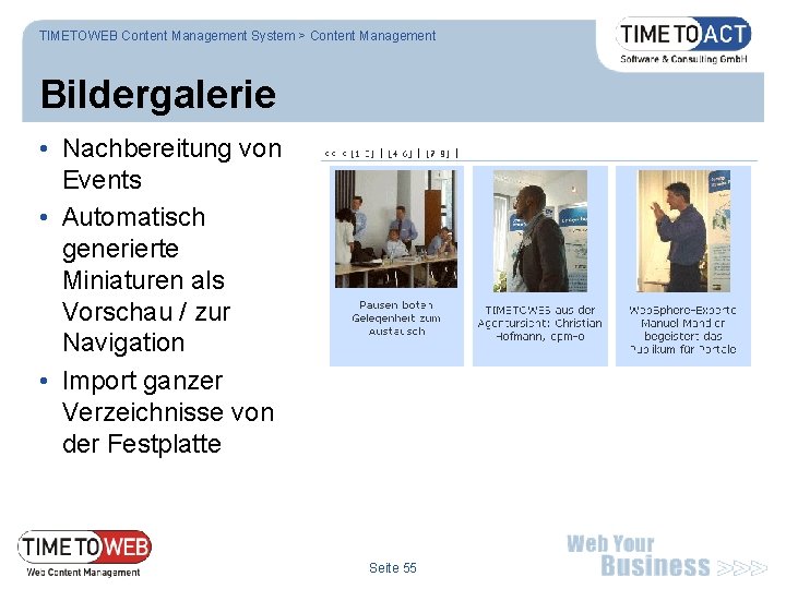 TIMETOWEB Content Management System > Content Management Bildergalerie • Nachbereitung von Events • Automatisch