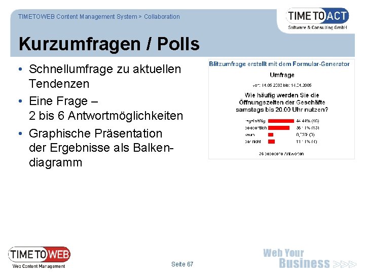 TIMETOWEB Content Management System > Collaboration Kurzumfragen / Polls • Schnellumfrage zu aktuellen Tendenzen
