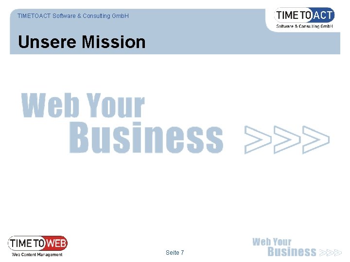 TIMETOACT Software & Consulting Gmb. H Unsere Mission Seite 7 