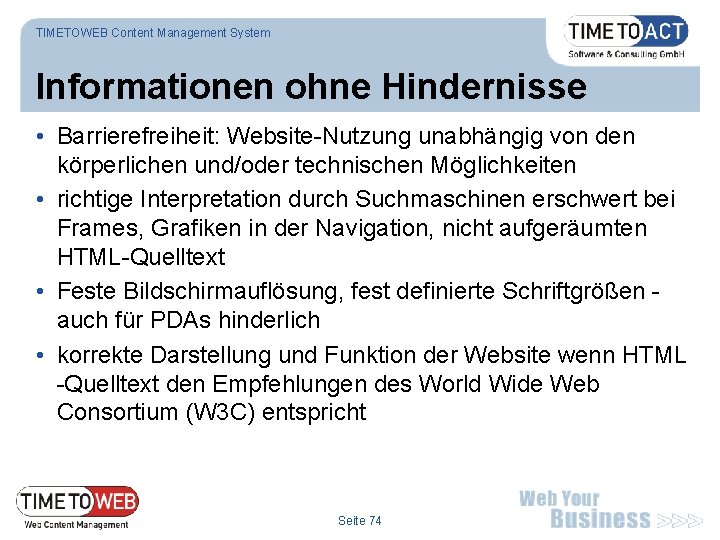 TIMETOWEB Content Management System Informationen ohne Hindernisse • Barrierefreiheit: Website-Nutzung unabhängig von den körperlichen