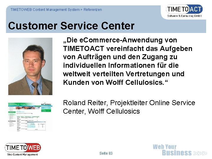 TIMETOWEB Content Management System > Referenzen Customer Service Center „Die e. Commerce-Anwendung von TIMETOACT