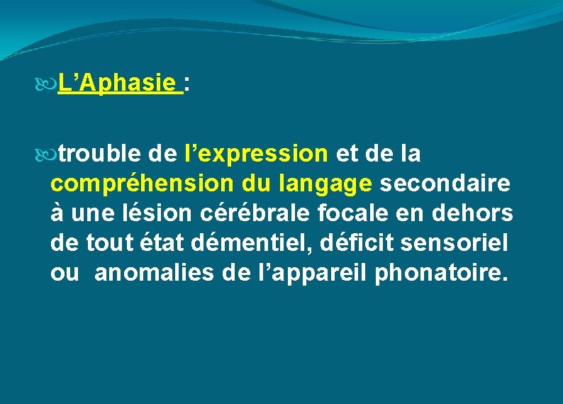  L’Aphasie : trouble de l’expression et de la compréhension du langage secondaire à