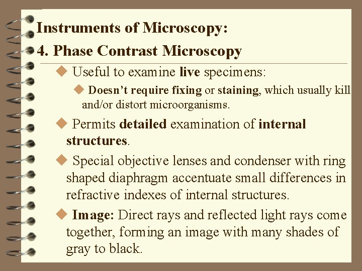 Instruments of Microscopy: 4. Phase Contrast Microscopy u Useful to examine live specimens: u