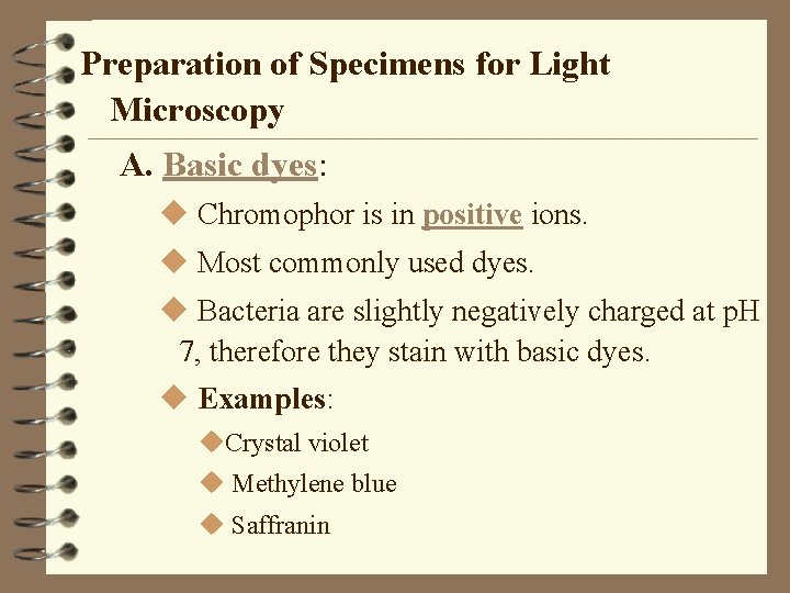Preparation of Specimens for Light Microscopy A. Basic dyes: u Chromophor is in positive