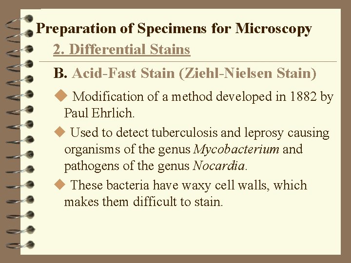 Preparation of Specimens for Microscopy 2. Differential Stains B. Acid-Fast Stain (Ziehl-Nielsen Stain) u