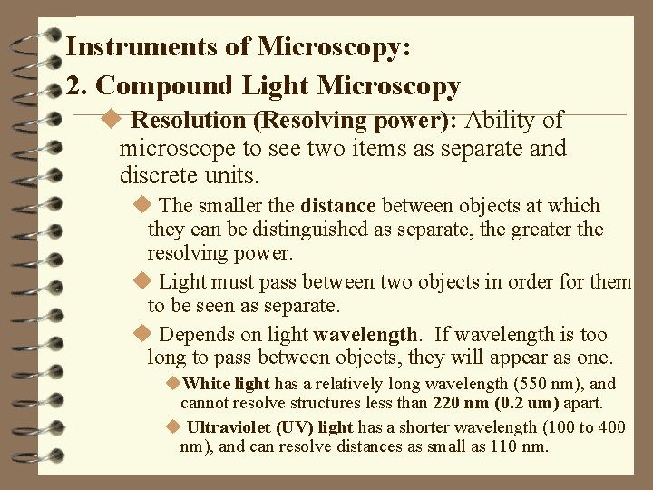 Instruments of Microscopy: 2. Compound Light Microscopy u Resolution (Resolving power): Ability of microscope