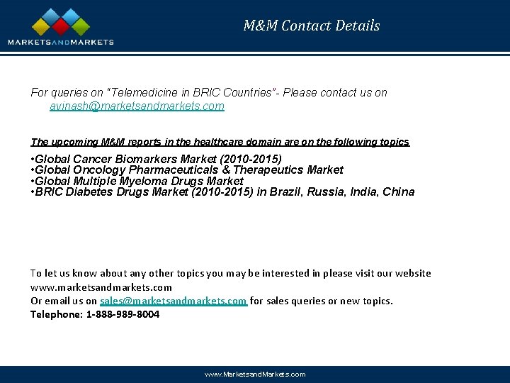 M&M Contact Details For queries on “Telemedicine in BRIC Countries”- Please contact us on
