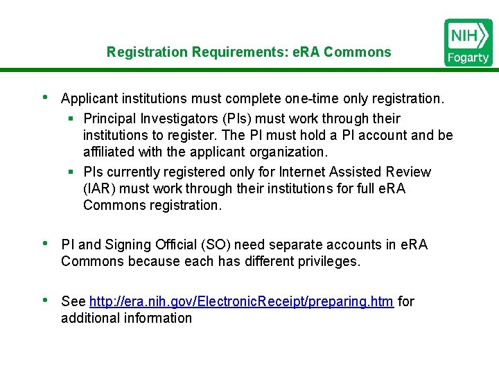 Registration Requirements: e. RA Commons • Applicant institutions must complete one-time only registration. §