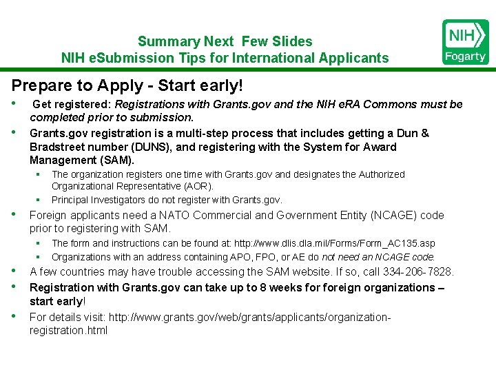 Summary Next Few Slides NIH e. Submission Tips for International Applicants Prepare to Apply