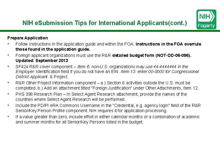 NIH e. Submission Tips for International Applicants(cont. ) Prepare Application • Follow instructions in