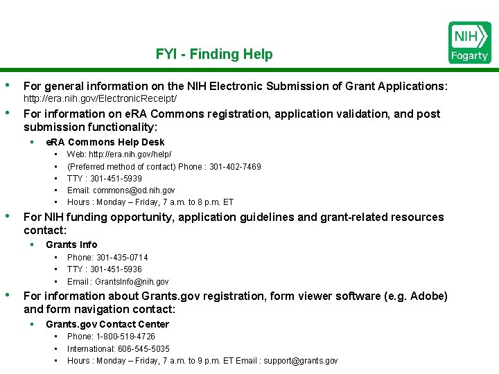 FYI - Finding Help • For general information on the NIH Electronic Submission of