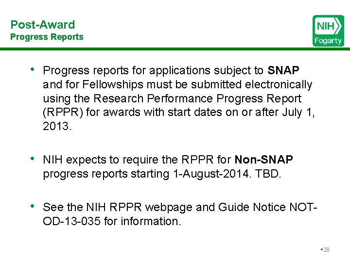 Post-Award Progress Reports • Progress reports for applications subject to SNAP and for Fellowships