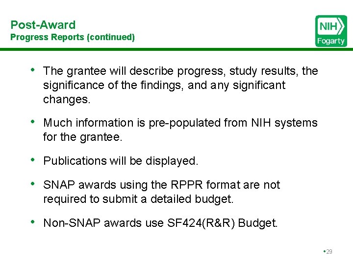 Post-Award Progress Reports (continued) • The grantee will describe progress, study results, the significance