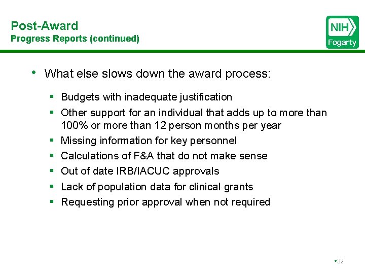 Post-Award Progress Reports (continued) • What else slows down the award process: § Budgets