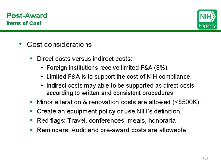 Post-Award Items of Cost • Cost considerations § Direct costs versus indirect costs: •