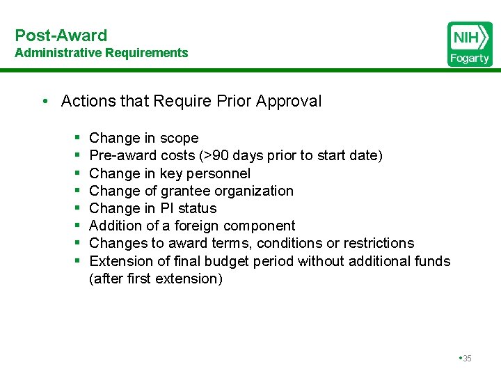Post-Award Administrative Requirements • Actions that Require Prior Approval § § § § Change