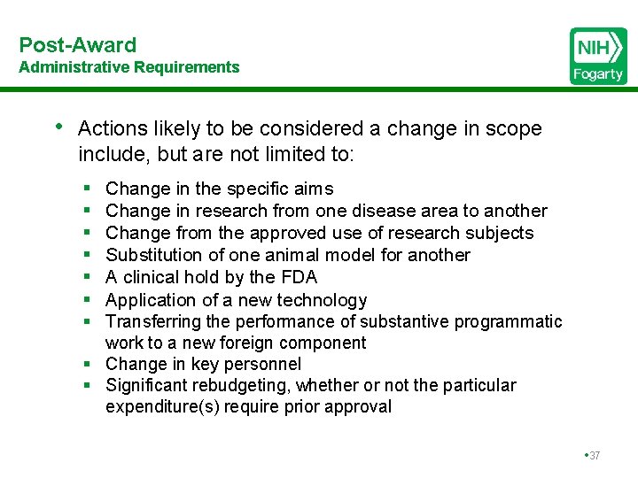 Post-Award Administrative Requirements • Actions likely to be considered a change in scope include,