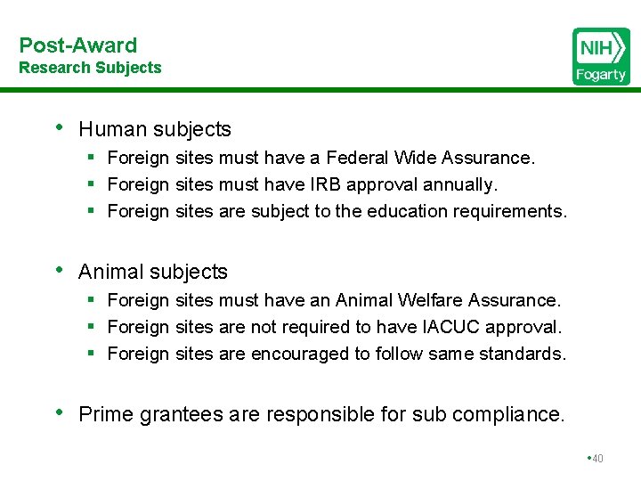 Post-Award Research Subjects • Human subjects § Foreign sites must have a Federal Wide